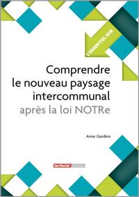 Comprendre le nouveau paysage intercommunal après la loi NOTRe