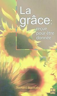 La grâce : reçue pour être donnée