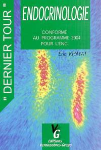 Endocrinologie : conforme au programme 2004 pour l'ENC