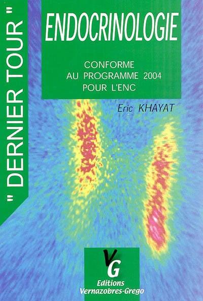 Endocrinologie : conforme au programme 2004 pour l'ENC