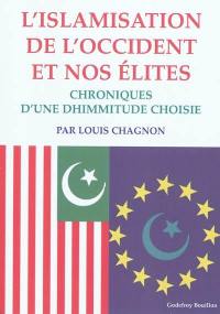 L'islamisation de l'Occident et nos élites : chroniques d'une dhimmitude choisie