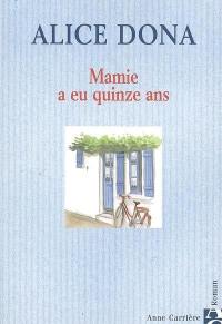 Mamie a eu quinze ans