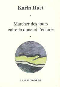 Marcher des jours entre la dune et l'écume