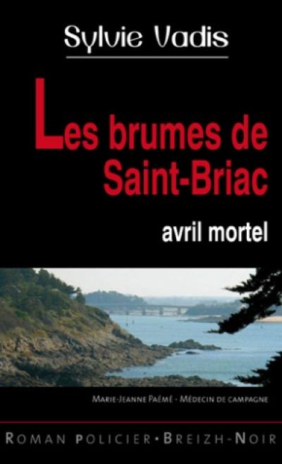 Marie-Jeanne Paémé, médecin de campagne. Les brumes de Saint-Briac : avril mortel