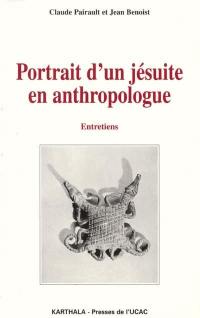 Portrait d'un jésuite en anthropologue : entretiens