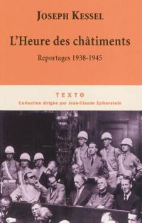 Reportages. Vol. 3. L'heure des châtiments : 1938-1945