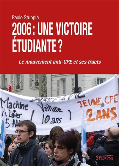 2006 : une victoire étudiante ? : le mouvement anti-CPE et ses tracts