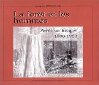 La forêt et les hommes : arrêt sur images 1900-1930