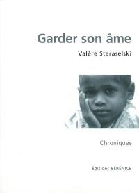 Garder son âme : chroniques