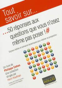 50 réponses aux questions que vous n'osez même pas poser ! : signaux faibles et scénarios dynamiques pour vitaliser la prospective