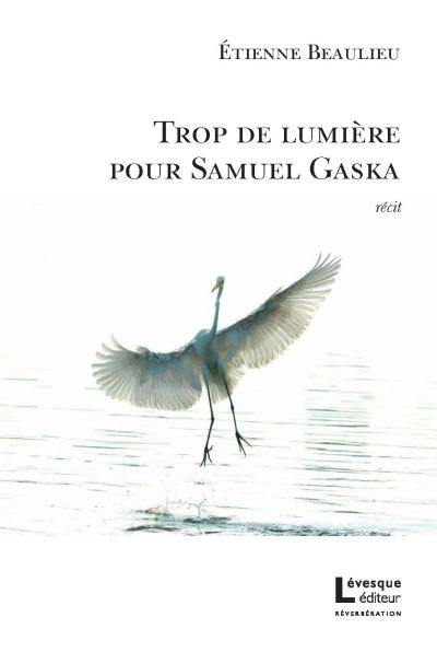 Trop de lumière pour Samuel Gaska