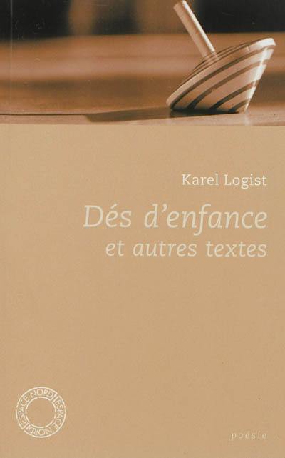 Dés d'enfance : et autres textes