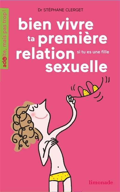 Bien vivre ta première relation sexuelle... si tu es une fille