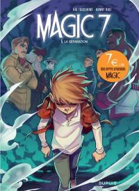 Magic 7. Vol. 5. La séparation