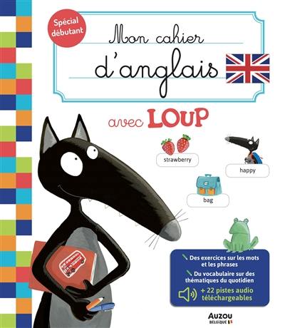 Mon cahier d'anglais avec Loup : spécial débutant