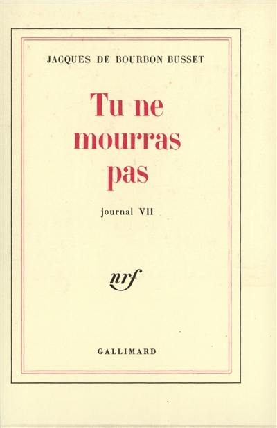 Journal. Vol. 7. Tu ne mourras pas