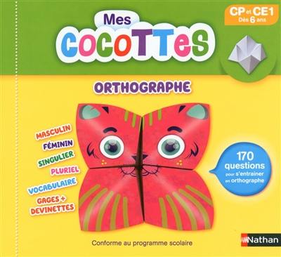 Mes cocottes, orthographe CP et CE1 : dès 6 ans