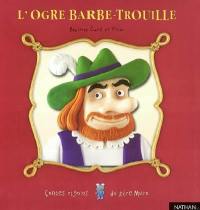 L'ogre Barbe-Trouille