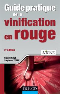 Guide pratique de la vinification en rouge