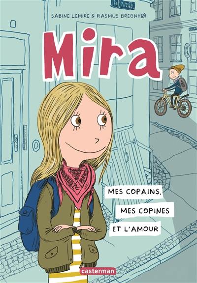 Mira. Vol. 1. Mes copains, mes copines et l'amour