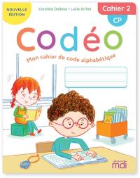 Codéo, mon cahier de code alphabétique : CP. Vol. 2