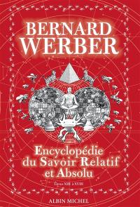 Encyclopédie du savoir relatif et absolu : livres XIII à XVIII