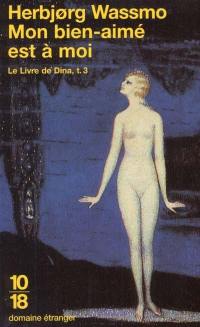 Le livre de Dina. Vol. 3. Mon bien-aimé est à moi