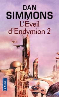 Les voyages d'Endymion. Vol. 2. L'éveil d'Endymion. 2