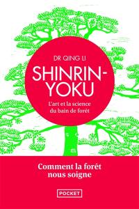 Shinrin-yoku : l'art et la science du bain de forêt