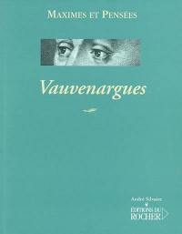 Vauvenargues (1715-1747) : maximes et pensées