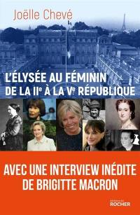 L'Elysée au féminin de la IIe à la Ve République : entre devoir, pouvoir et désespoir