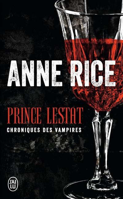 Les chroniques des vampires. Prince Lestat