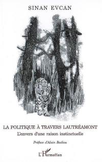 La politique à travers Lautréamont : l'envers d'une raison instinctuelle