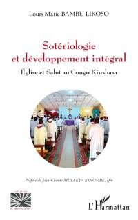 Sotériologie et développement intégral : Eglise et salut au Congo Kinshasa