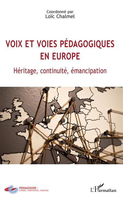 Voix et voies pédagogiques en Europe : héritage, continuité, émancipation