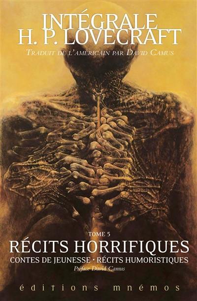 Intégrale H.P. Lovecraft. Vol. 5. Récits horrifiques : contes de jeunesse, récits humoristiques