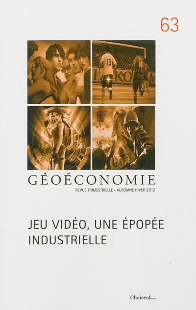 Géoéconomie, n° 63. Jeu vidéo, une épopée industrielle