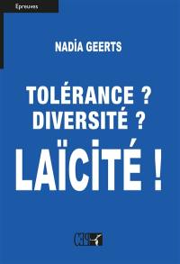 Tolérance ? diversité ? Laïcité !