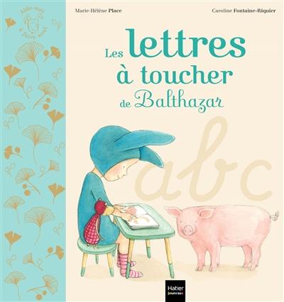 Les lettres à toucher de Balthazar