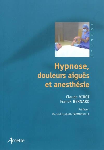 Hypnose, douleurs aiguës et anesthésie