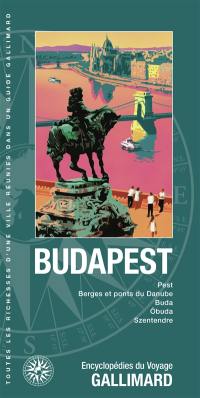 Budapest : Pest, berges et ponts du Danube, Buda, Obuda, Szentendre