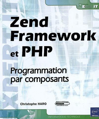 Zend Framework et PHP : programmation par composants