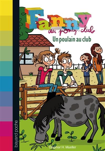 Fanny au poney-club. Vol. 5. Un poulain au club