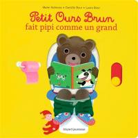 Petit Ours Brun fait pipi comme un grand