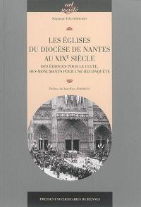 Les églises du diocèse de Nantes au XIXe siècle : des édifices pour le culte, des monuments pour une reconquête