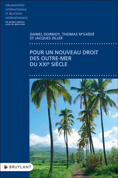 Pour un nouveau droit des outre-mer du XXIe siècle