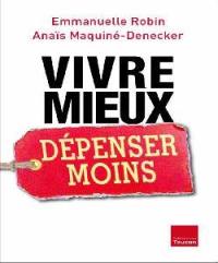 Vivre mieux, dépenser moins