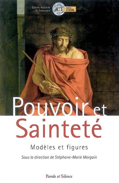 Pouvoir et sainteté : modèles et figures