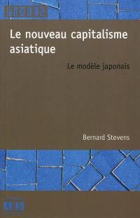 Le nouveau capitalisme asiatique : le modèle japonais