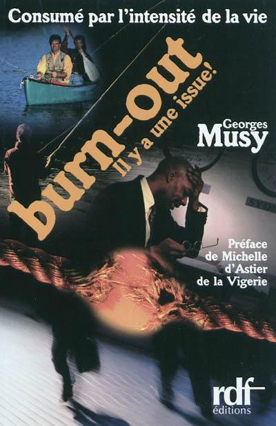 Consumé par l'intensité de la vie : burn-out : il y a une issue !